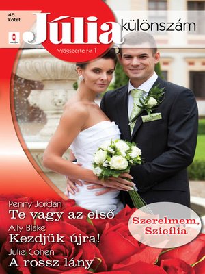 cover image of Júlia különszám 45. kötet (Te vagy az első, Kezdjük újra!, a rossz lány)